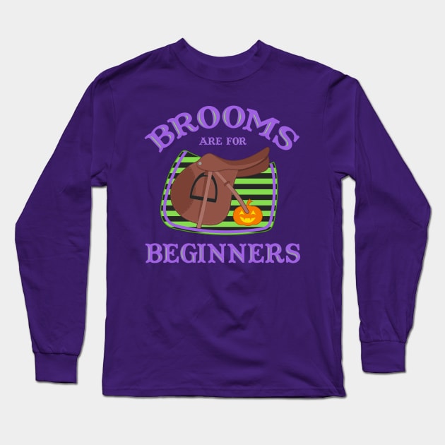 Brooms Are For Beginners - Hunter Jumper Equestrian Halloween Long Sleeve T-Shirt by Nuclear Red Headed Mare